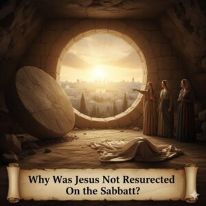 why-was-jesus-not-resurrected-on-sabbath